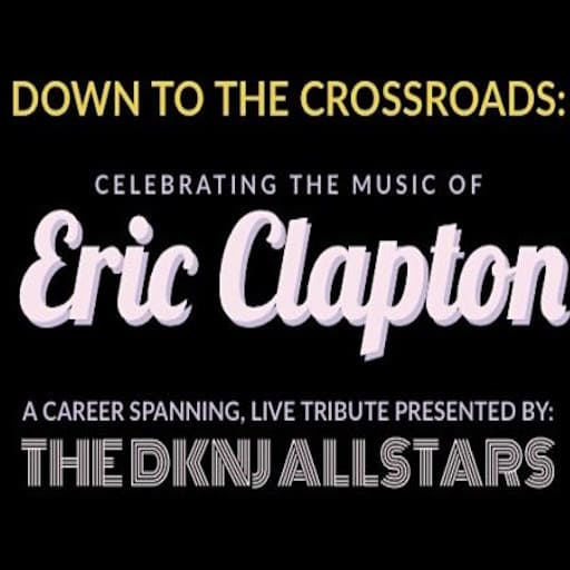 Down to the Crossroads - Celebrating The Music of Eric Clapton