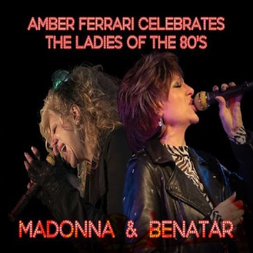 Madonna & Benatar Tribute Show